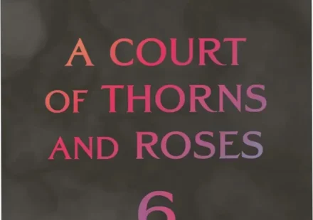 Hardcover edition of A Court of Thorns and Roses 6 by Sarah J. Maas