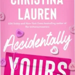 Digital cover of Accidentally Yours ebook by Christina Lauren for romance readers