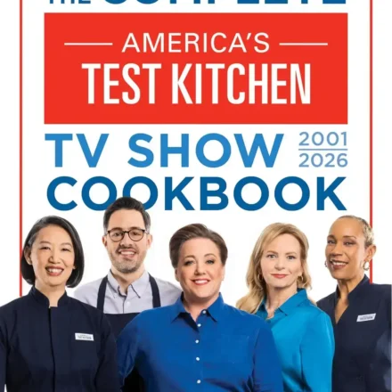 The Complete America's Test Kitchen TV Show Cookbook 2001-2026 Kindle Edition cover