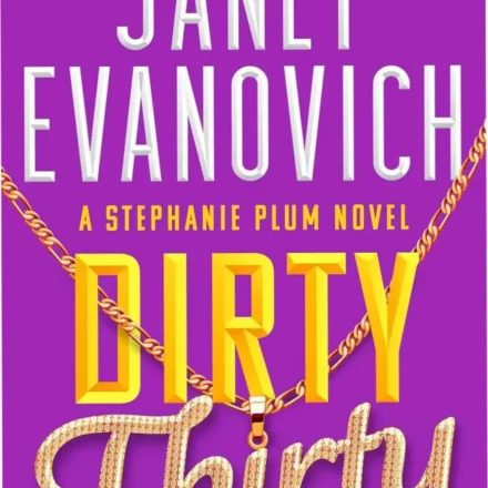 Cover of Dirty Thirty by Janet Evanovich Stephanie Plum Book 30 eBook