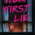 Cover of the psychological thriller ebook Her First Lie by Lucinda Berry