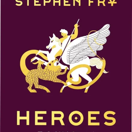 Heroes The Greek Myths Reimagined book by Stephen Fry