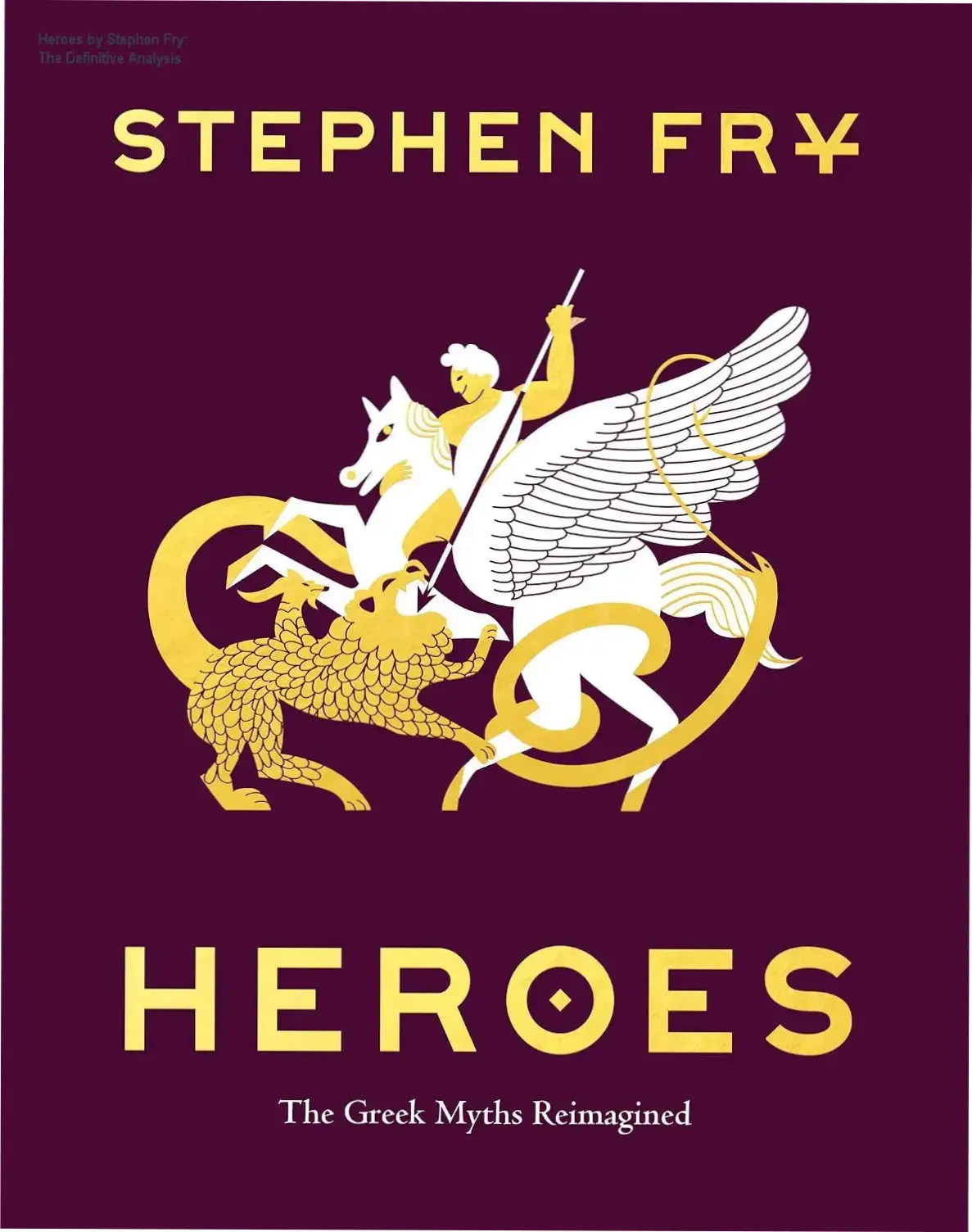 Heroes by Stephen Fry: The Definitive Analysis