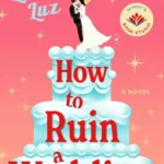Cover of the novel How to Ruin a Wedding by Elba Luz in ebook format
