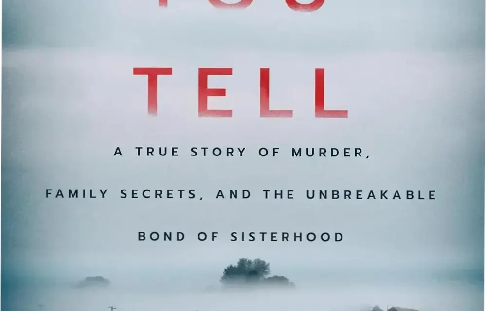 Book cover of If You Tell by Gregg Olsen focusing on sisterhood and survival