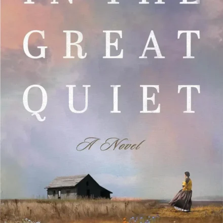Cover of In the Great Quiet by Laura Vogt featuring the Oklahoma frontier theme