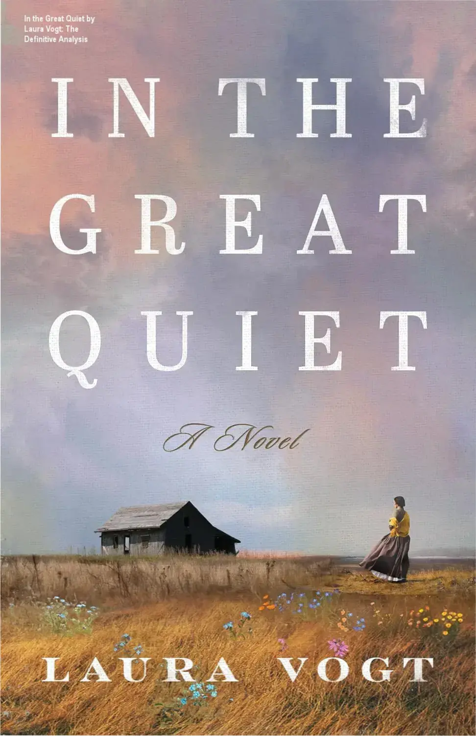 In the Great Quiet by Laura Vogt: The Definitive Analysis