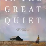 Book cover of In the Great Quiet by Laura Vogt depicting the Oklahoma frontier