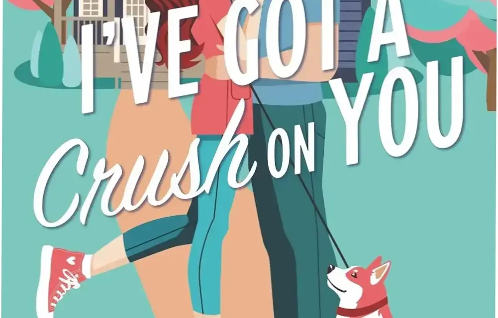 Digital cover of I've Got A Crush On You ebook featuring romantic small town aesthetics