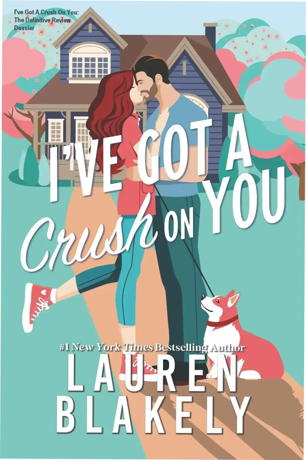 I've Got A Crush On You: The Definitive Review Dossier