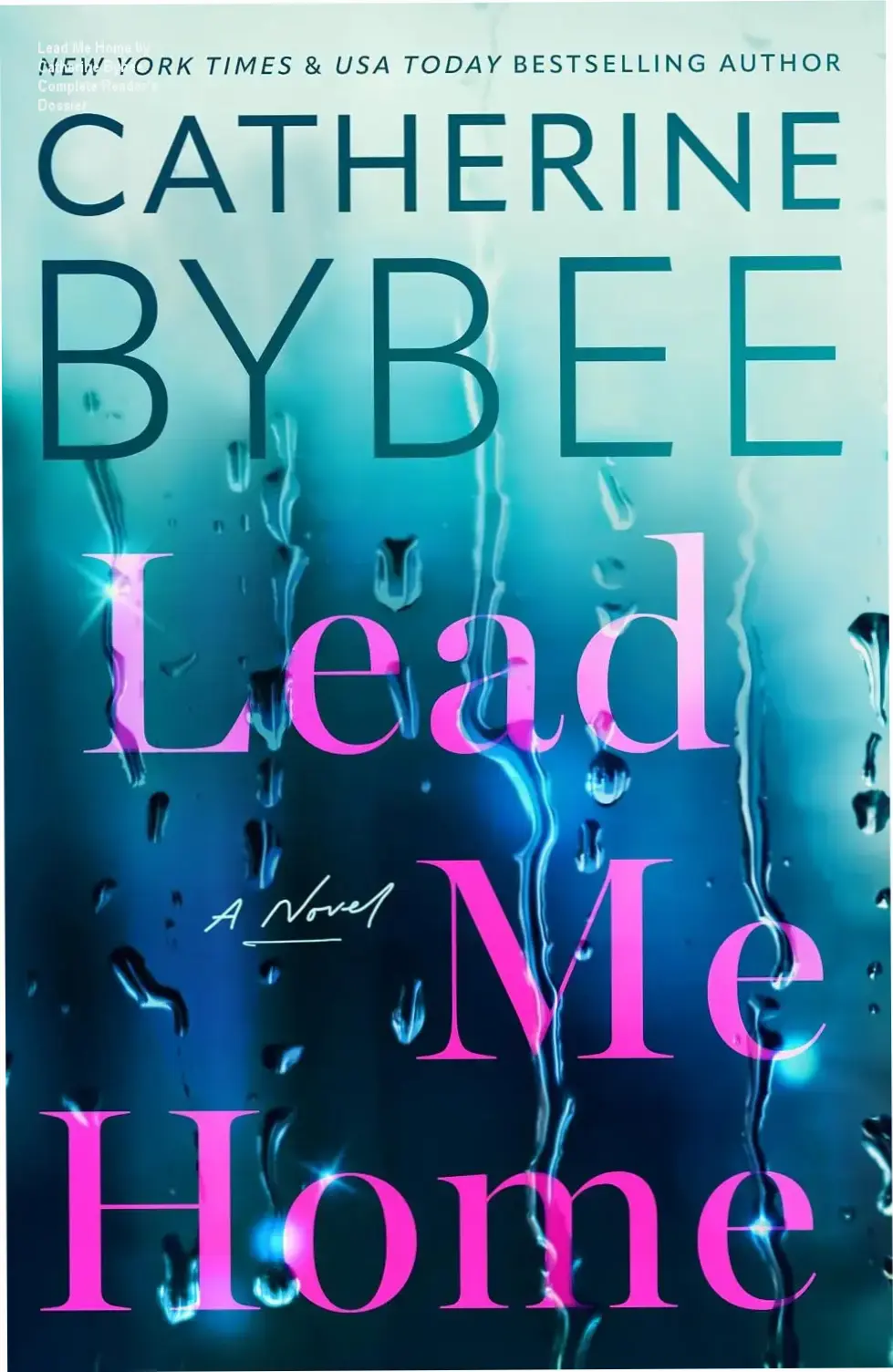 Lead Me Home by Catherine Bybee: Complete Reader's Dossier