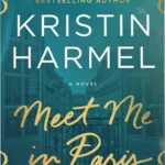 Hardcover book Meet Me in Paris by Kristin Harmel showcasing themes of love and redemption