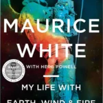 Book cover of My Life with Earth, Wind & Fire by Maurice White and Herb Powell