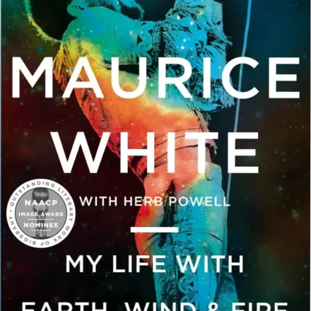 Book cover of My Life with Earth, Wind & Fire by Maurice White and Herb Powell