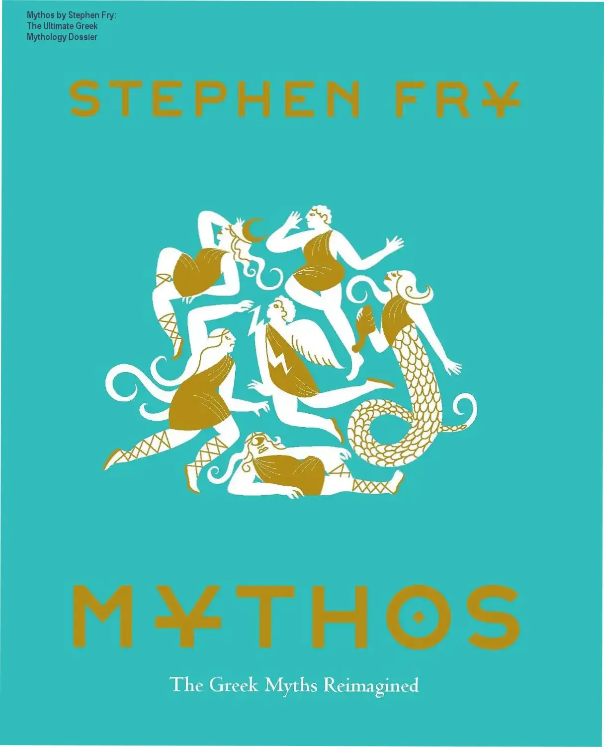 Mythos by Stephen Fry: The Ultimate Greek Mythology Dossier