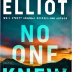 Digital cover of No One Knew by Kendra Elliot, a Noelle Marshall suspense novel