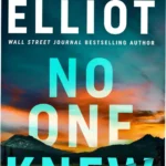 Digital ebook cover of No One Knew by Kendra Elliot featuring a dark suspense theme