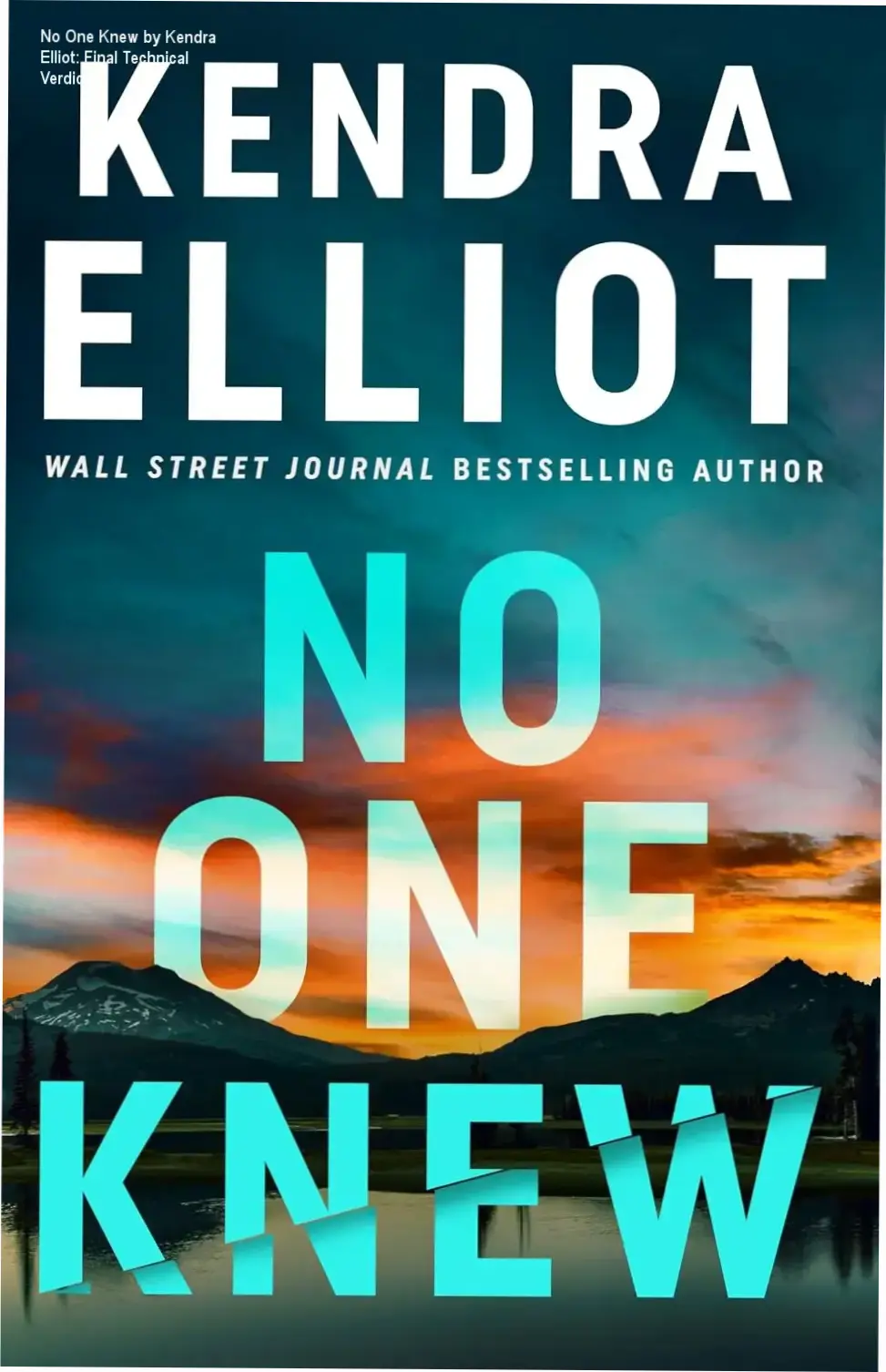 No One Knew by Kendra Elliot: Final Technical Verdict