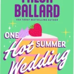 Digital cover of the romance novel One Hot Summer Wedding by Falon Ballard