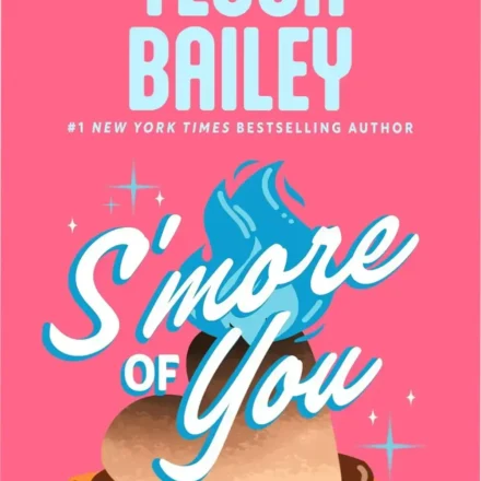 Cover of S'more of You by Tessa Bailey Kindle edition ebook