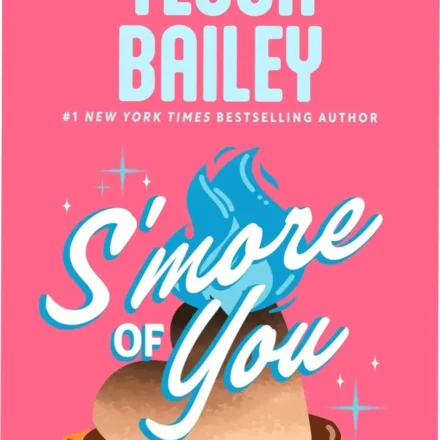 Digital cover of S'more of You by Tessa Bailey, a steamy summer romance ebook