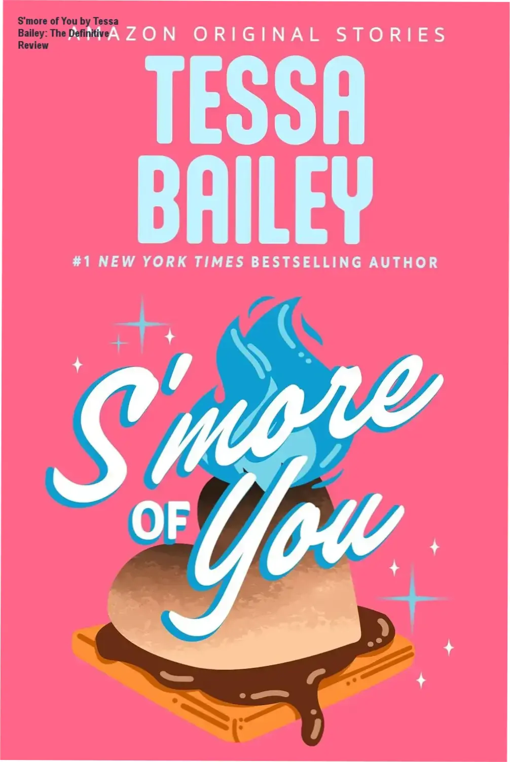 S'more of You by Tessa Bailey: The Definitive Review