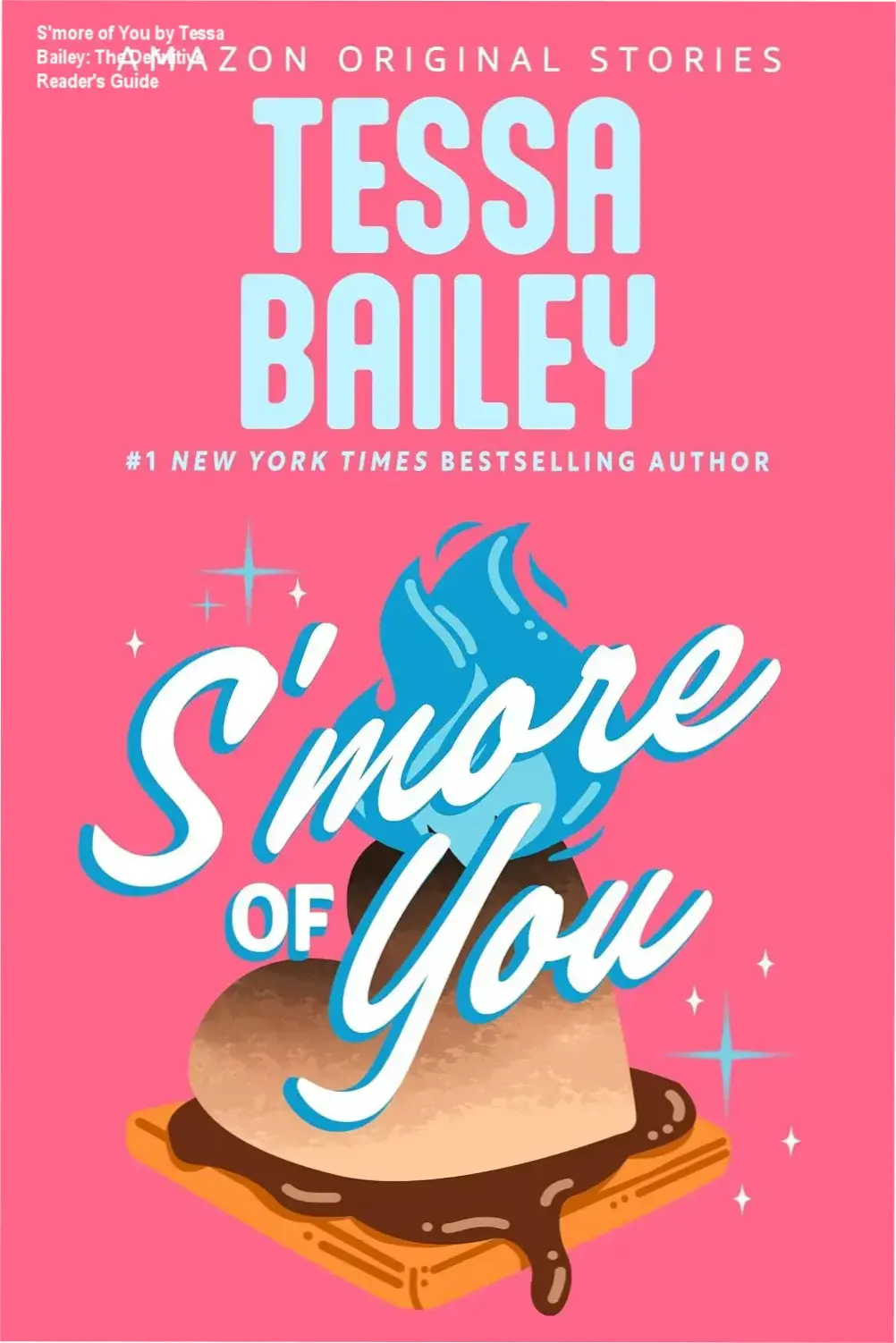 S'more of You by Tessa Bailey: The Definitive Reader's Guide