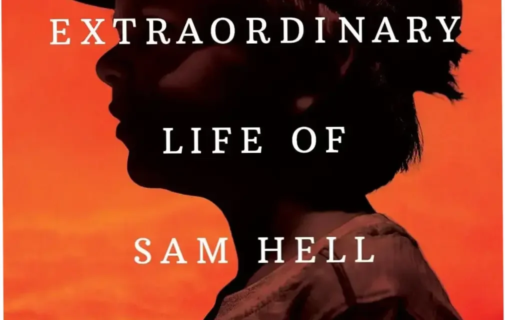 Book cover of The Extraordinary Life of Sam Hell by Robert Dugoni depicting a journey of resilience