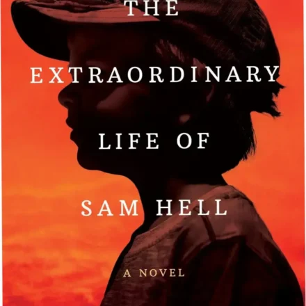 Book cover of The Extraordinary Life of Sam Hell by Robert Dugoni depicting a journey of resilience