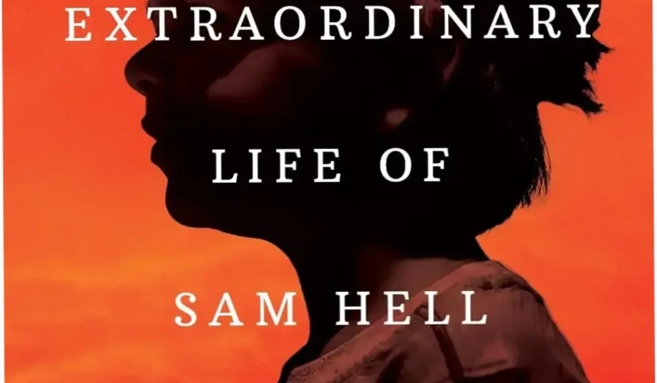 Book cover of The Extraordinary Life of Sam Hell by Robert Dugoni depicting a journey of resilience
