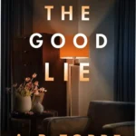 The Good Lie by A. R. Torre ebook cover depicting a psychological thriller theme