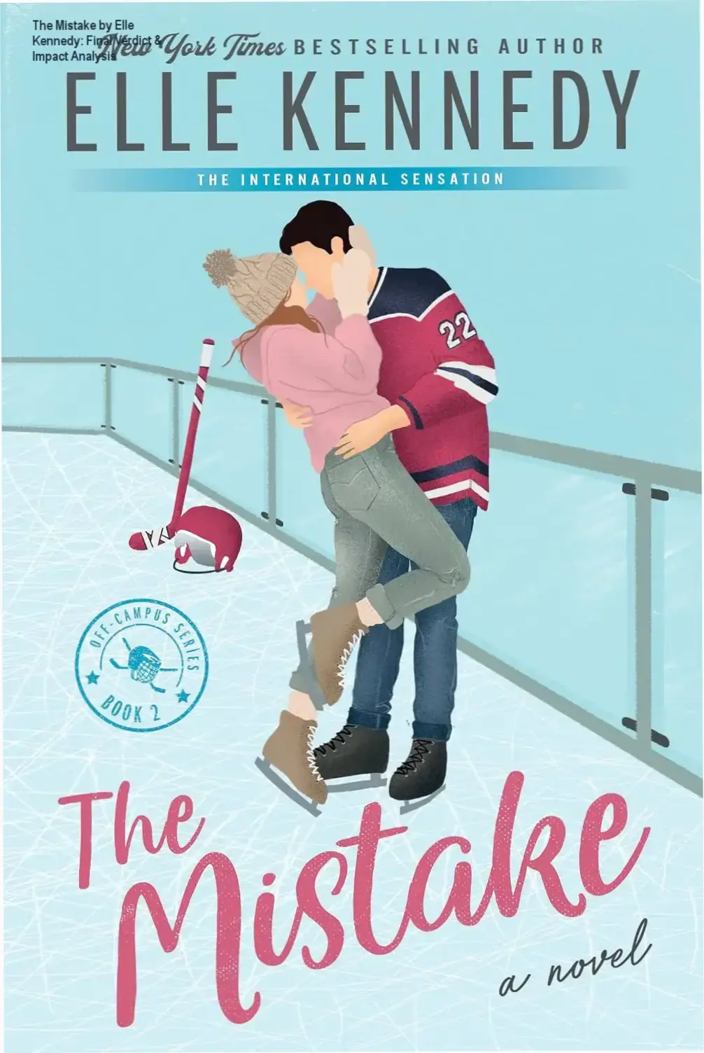The Mistake by Elle Kennedy: Final Verdict & Impact Analysis