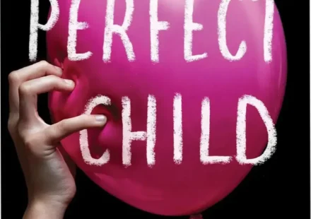Book cover of The Perfect Child by Lucinda Berry depicting a psychological thriller theme