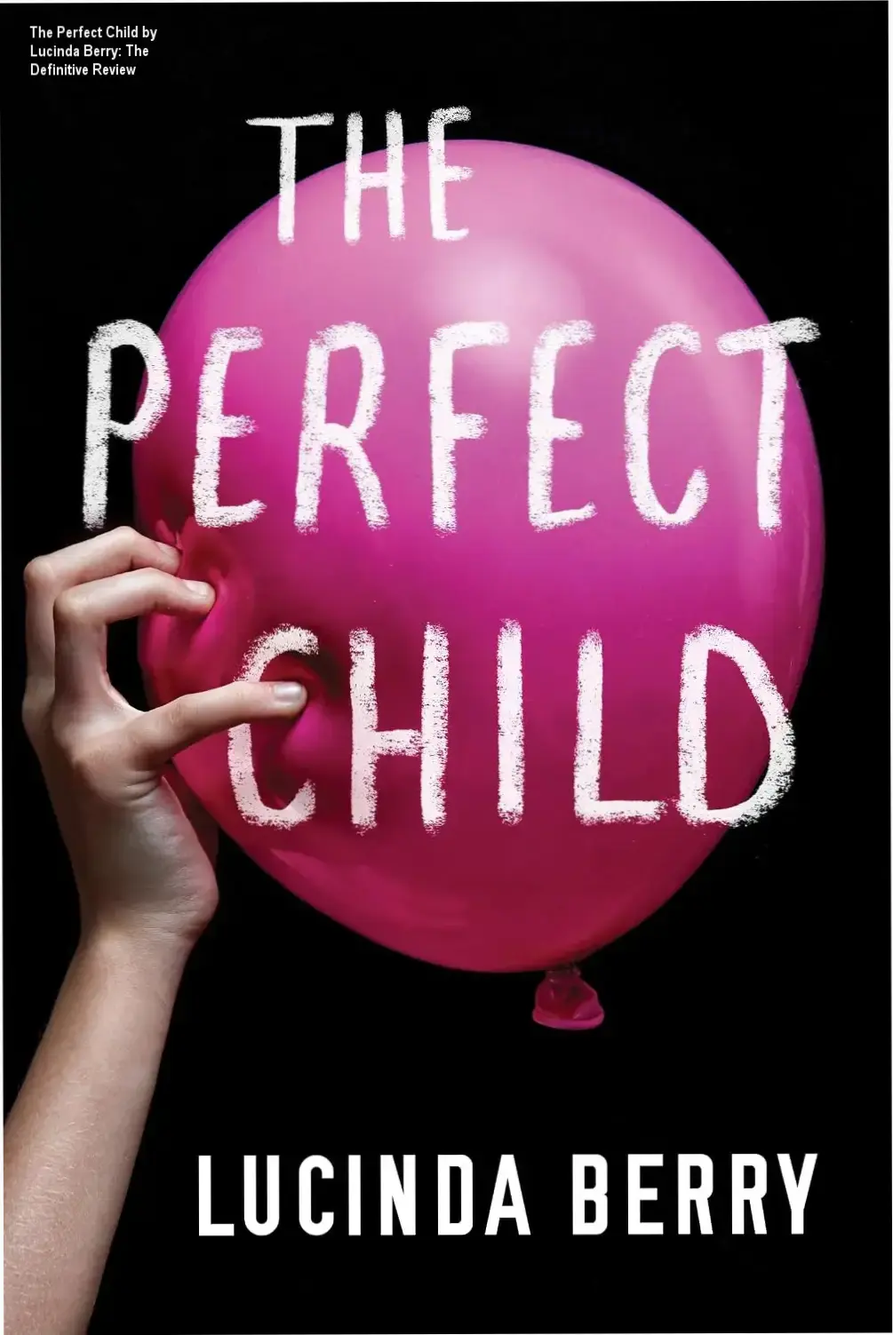 The Perfect Child by Lucinda Berry: The Definitive Review