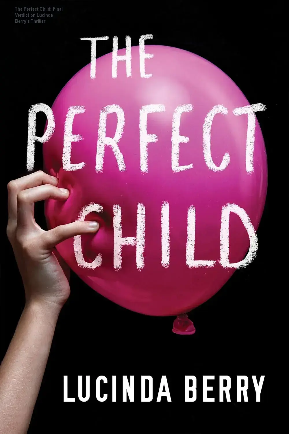 The Perfect Child: Final Verdict on Lucinda Berry's Thriller