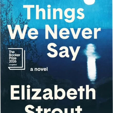 The Things We Never Say by Elizabeth Strout book cover and analysis
