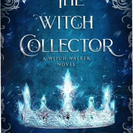 The Witch Collector book cover by Charissa Weaks showcasing a dark romantasy theme