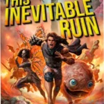 Digital cover of This Inevitable Ruin, Book 7 of the Dungeon Crawler Carl series