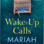 Book cover of Wake-Up Calls by Mariah Stewart highlighting the rustic Maine setting
