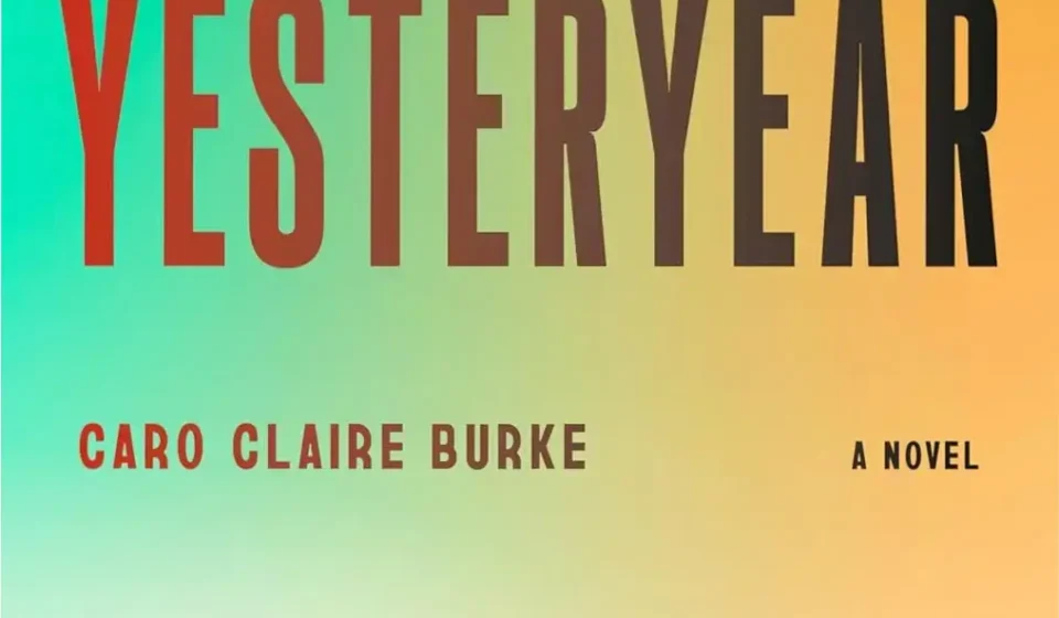 Book cover of Yesteryear by Caro Claire Burke exploring the contrast between influencer life and 1855