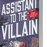 The paperback cover of Assistant to the Villain by Hannah Nicole Maehrer