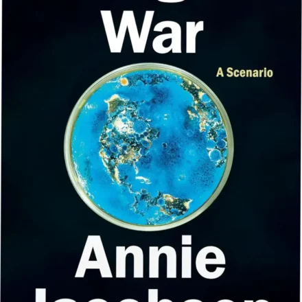Book cover of Biological War by Annie Jacobsen focusing on biological warfare scenarios