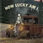 Hardcover book How Lucky Am I by Christian Watson featuring the character Mr Skelly