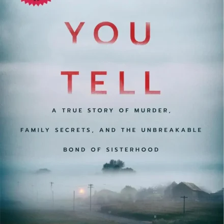 Cover of If You Tell by Gregg Olsen depicting the theme of sisterhood and survival