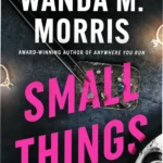 Digital cover of Small Things ebook from the Alibis collection by Wanda M. Morris