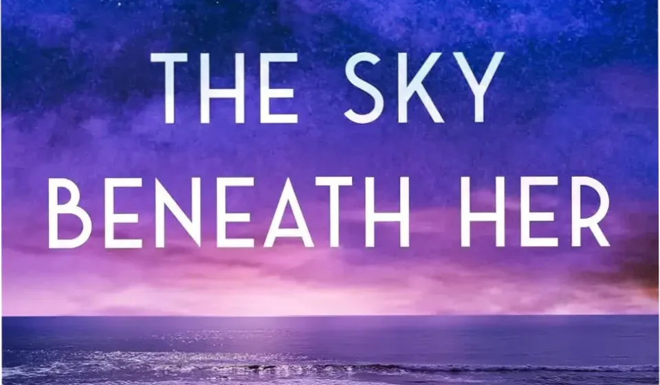 Book cover of The Sky Beneath Her by Mary Ellen Taylor showcasing a coastal setting