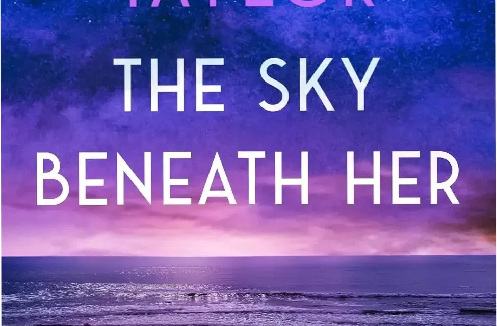 Book cover of The Sky Beneath Her by Mary Ellen Taylor showcasing a coastal setting