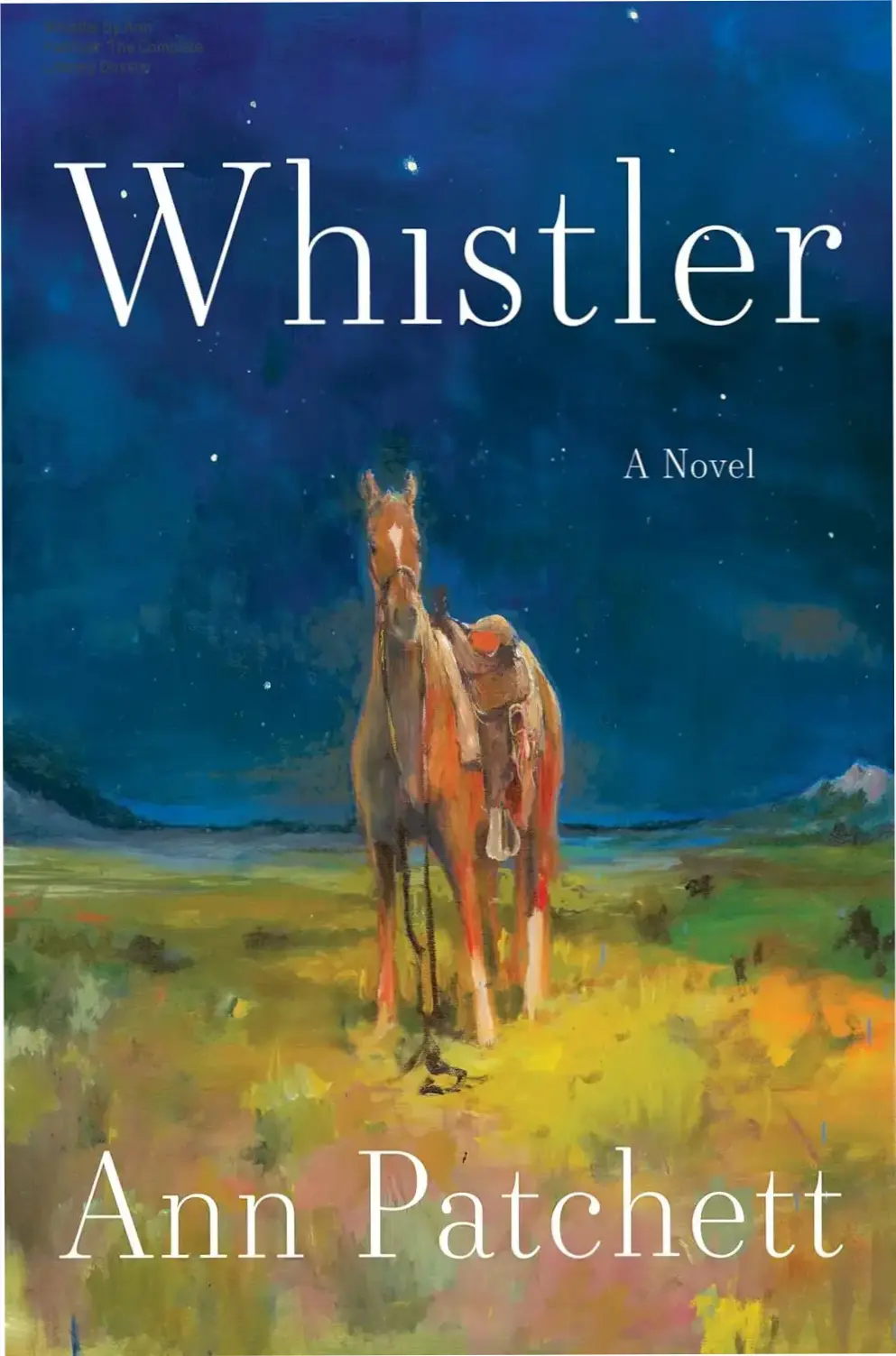 Whistler by Ann Patchett: The Complete Literary Dossier